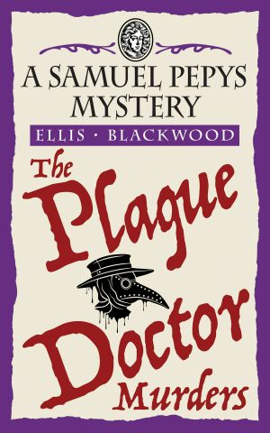 [The Samuel Pepys Mysteries 02] • The Plague Doctor Murders